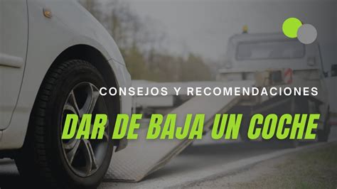 Aprende cómo dar de baja un coche Guía completa paso a paso ME