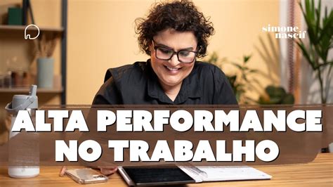 Alta Performance No Trabalho Youtube