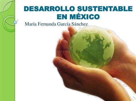 Desarrollo Sustentable En México