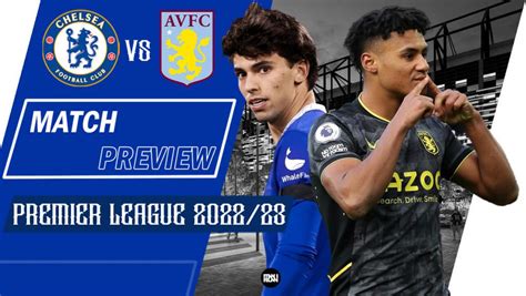 Chelsea Vs Aston Villa Preview Premier League