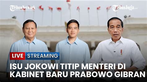 Isu Jokowi Titip Menteri Saat Prabowo Gibran Mulai Bahas Komposisi