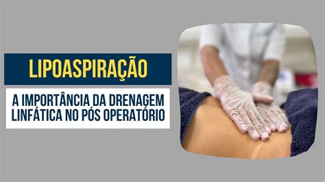 Drenagem linfática no pós operatório da lipoaspiração Dr Ricardo