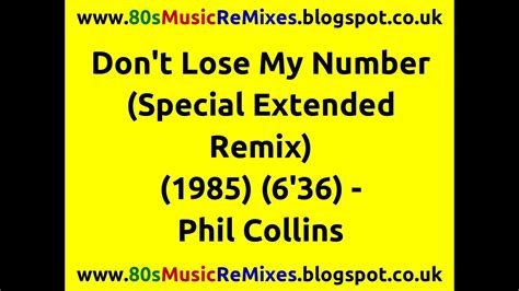 Don T Lose My Number Special Extended Remix Phil Collins 80s Club Mixes 80s Dance Music