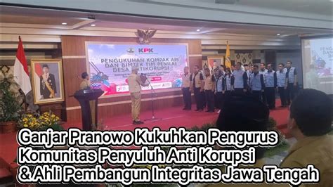 Ganjar Pranowo Mengukuhkan Pengurus Komunitas Penyuluh Anti Korupsi