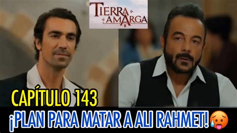 Tierra Amarga Capitulo Plan Para Mat R A Ali Rahmet Completo En