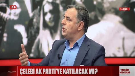 Barış Yarkadaş tv100 canlı yayınında Mehmet Ali Çelebi nin AK Parti ye