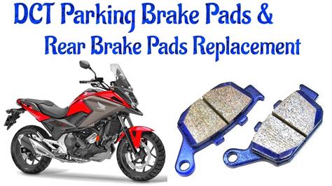 Honda Nc X Rear Brake Pads Replacement Dct Parking Brake Pads