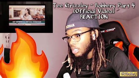 Wait What Tee Grizzley Robbery Part Official Video Reaction