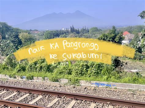 Naik Kereta Pangrango Ke Sukabumi PegiKemana