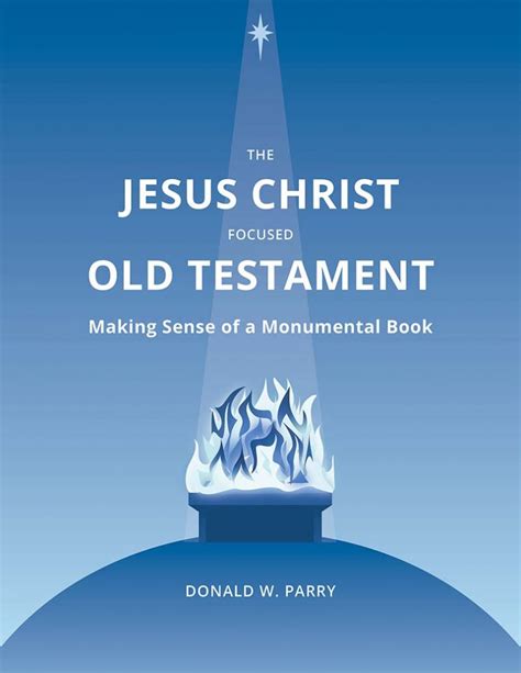 The Jesus Christ Focused Old Testament - Bible Central