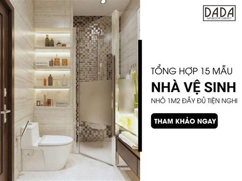 15 Mẫu Thiết Kế Nhà Vệ Sinh Nhỏ 1m2 đơn Giản đầy đủ Tiện Nghi DADA