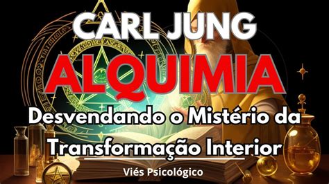 Desvendando O Tesouro Escondido A Jornada Alqu Mica De Carl Jung E A