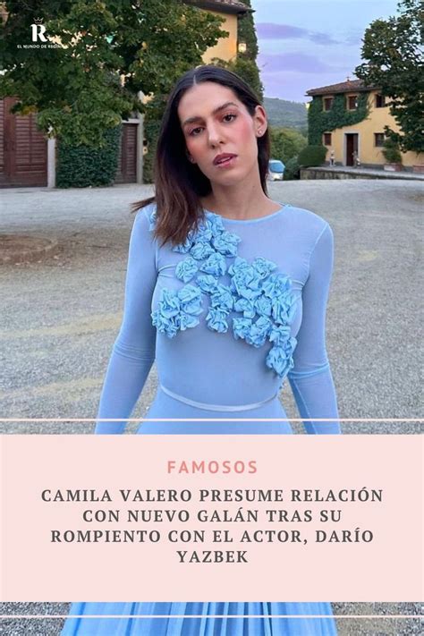 Camila Valero Cont Que Hace Poco M S De Un A O Que Finaliz Su