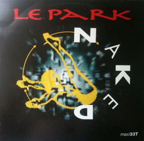 Le Park Naked Vinyl 12 33 ⅓ RPM Maxi Single VinylHeaven your source for great music