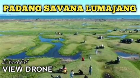 Padang Savana Lumajang View Drone Is Beutiful Youtube