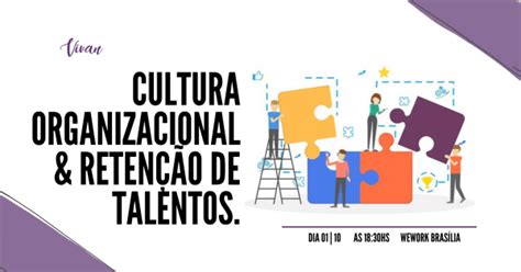 Cultura Organiza O Reten O De Talentos Nas Empresas Em Bras Lia