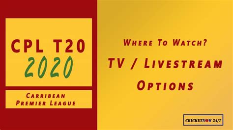 Cpl 2020 Where To Watch Tv Livestream Options