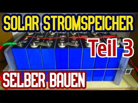 Solar Stromspeicher Selber Bauen Teil F R Solaranlage Balkonkraftwerk