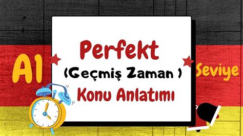 Das Perfekt Almanca Geçmiş Zaman Konu Anlatımı YouTube