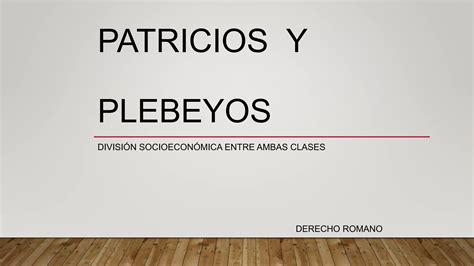 Patricios Y Plebeyos PPT