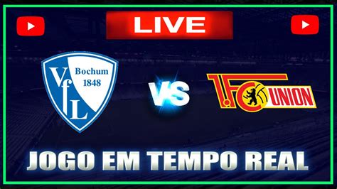 BOCHUM X UNION BERLIN AO VIVO BUNDESLIGA ACOMPANHAMENTO DO JOGO