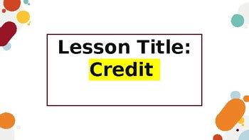 Basics of Credit Lesson for Personal Financial Literacy by Tino Barajas