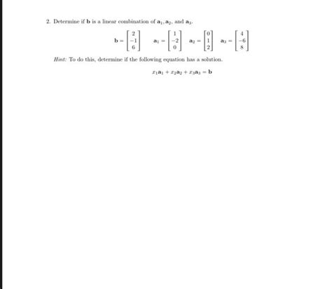 Solved Determine If B Is A Linear Combination Of A A Chegg