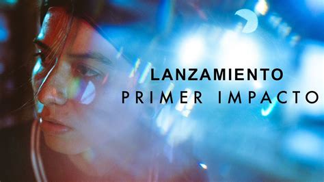 LANZAMIENTO PRIMER IMPACTO YouTube