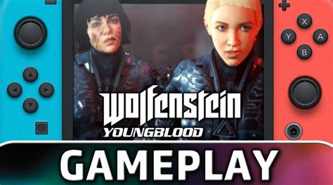 Check Out The First 20 Minutes Of Wolfenstein Youngblood On Nintendo ...