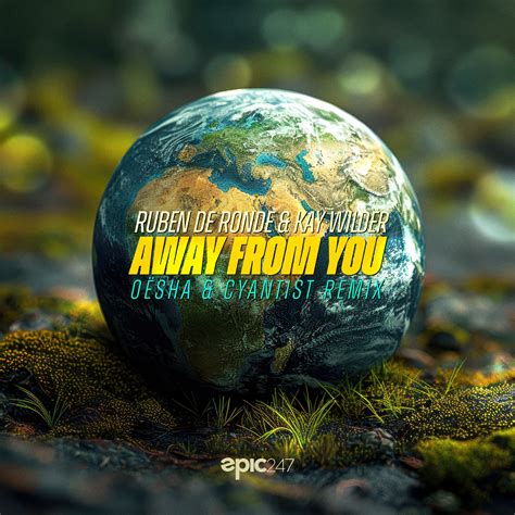 Ruben de Ronde & Kay Wilder - Away From You (Oësha & Cyantist Remix