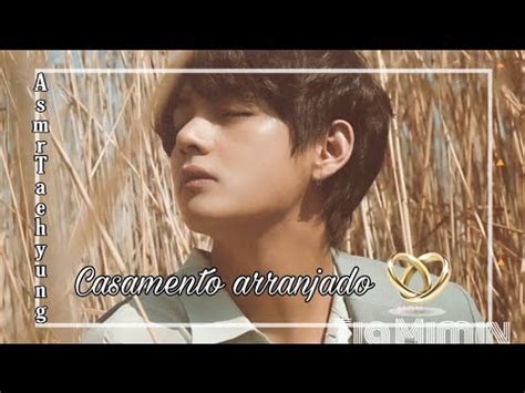 Asmr Taehyung Casamento Arranjado EP9 Sempre Estarei Aqui YouTube