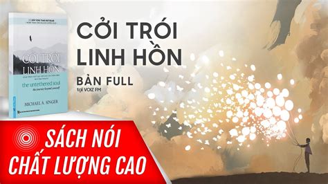 Sách nói Cởi Trói Linh Hồn Michael A Singer Voiz FM YouTube