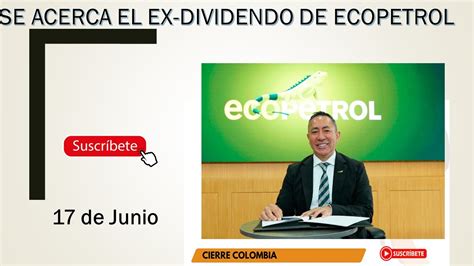 SE ACERCA EL EX DIVIDENDO DE ECOPETROL HOY TE ENSEÑAMOS QUE ES UN