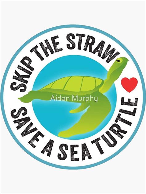 Skip The Straw Save A Sea Turtle Sticker By Aman Redbubble