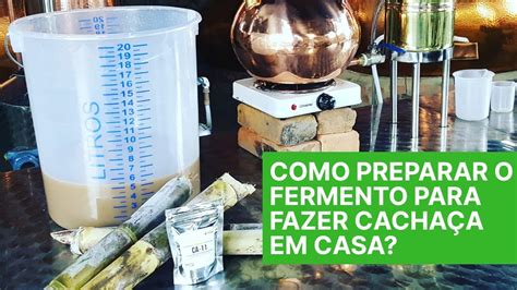 Como Preparar O Fermento Para Fazer Cacha A Em Casa Passo A Passo