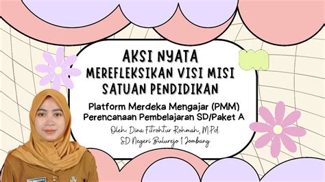 Aksi Nyata Pmm Merefleksikan Visi Misi Satuan Pendidikan Youtube