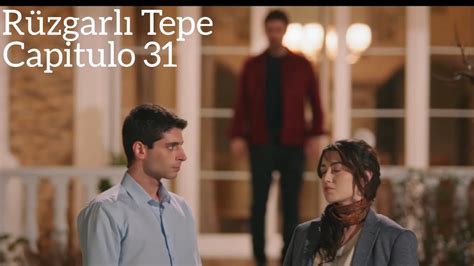 Ruzgarli Tepe ColinaVentosa Capitulo 31 Halil Tiene Celos De Zeynep