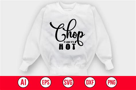 Chop It Like It S Hot Svg Graphic By Abdul Mannan Creative Fabrica