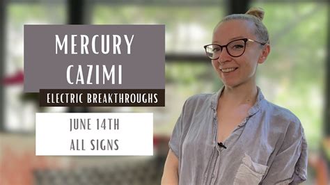 Exciting Mercury Cazimi June Th All Signs Youtube