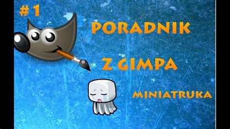 1 Poradnik Z Gimpa Miniaturka Do Filmu YouTube