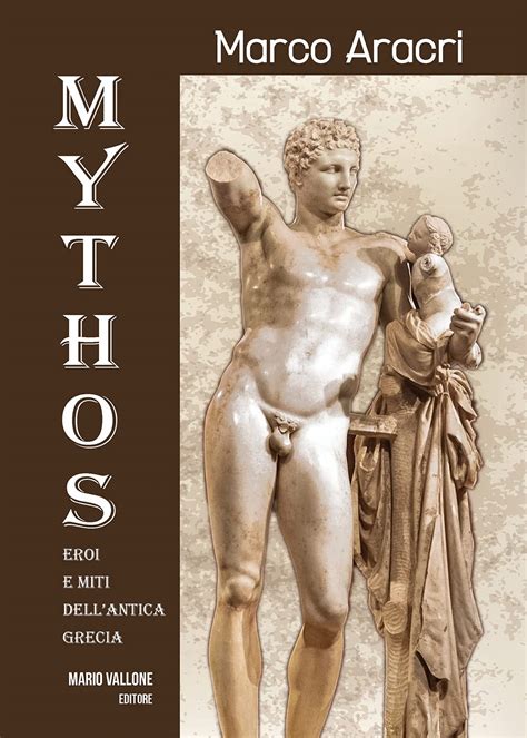 Mythos Eroi E Miti Dellantica Grecia Ediz Illustrata Aracri