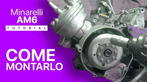 Come Montare Un Motore Minarelli AM6 YouTube