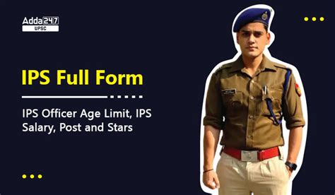 Ips Full Form Post Officer Roles And Responsibility