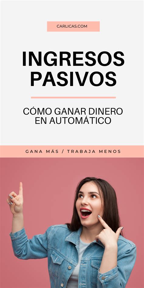 Top Formas De Generar Ingresos Pasivos Gana Dinero Ganar