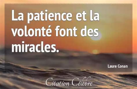 Citation Laure Conan patience La patience et la volonté font des