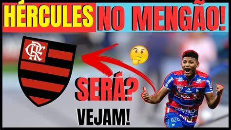 URGENTE VEJAM Será Que 0 Mengão Vai Contratar Hércules Vejam