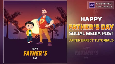 Father S Day After Effects Tutorials Father S Day Motion Graphics