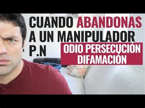 Cómo Reacciona Un Manipulador PN Cuando Lo Abandonas YouTube