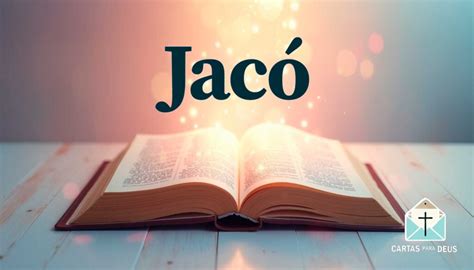 O Que Significa Jacó - O que significa o nome Jacó na Bíblia?