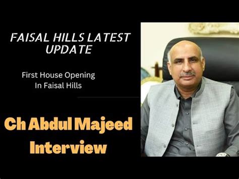 Ch Abdul Majeed Interview Faisal Hills Latest Update House Opening